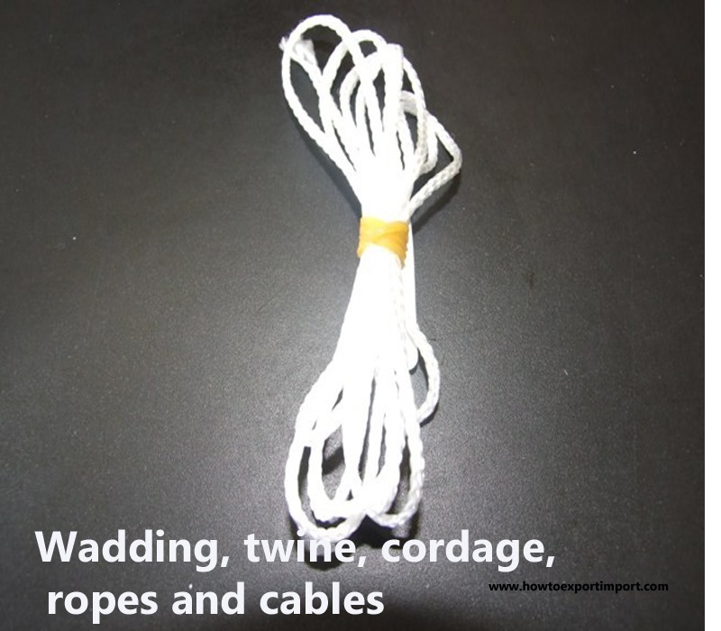 Formalities to export Wadding, twine, cordage, ropes and cables